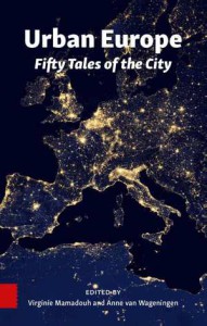 urban-europe-fifty-tales-of-the-city-anne-van-wageningen-virginie-mamadouh-boek-cover-9789462984905